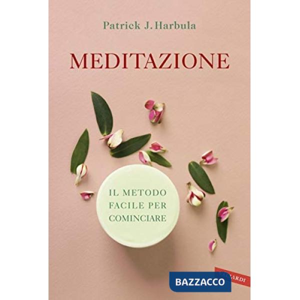 Meditazione. Il metodo facile per cominciare