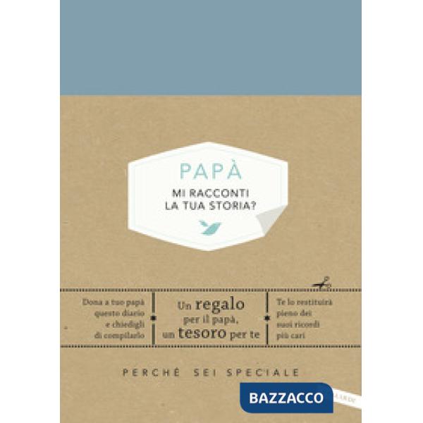 Papà, mi racconti la tua storia? Perché sei speciale