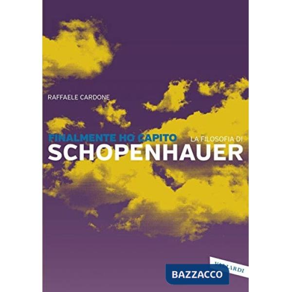 Finalmente ho capito la filosofia di Schopenhauer