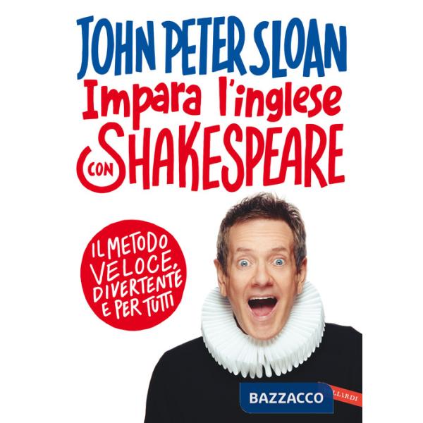 Impara l'inglese con Shakespeare. Il metodo veloce, divertente e per tutti