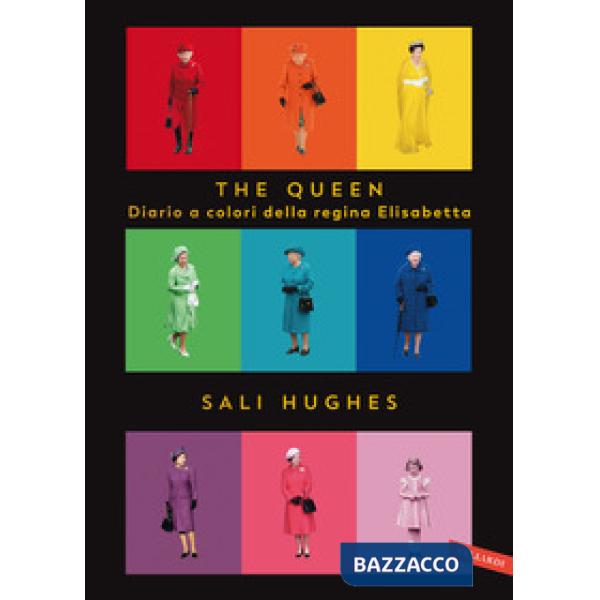 Queen. Diario a colori della regina Elisabetta. Ediz. a colori (The)