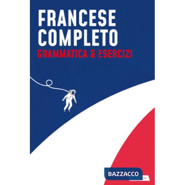 Francese completo. Grammatica & Esercizi