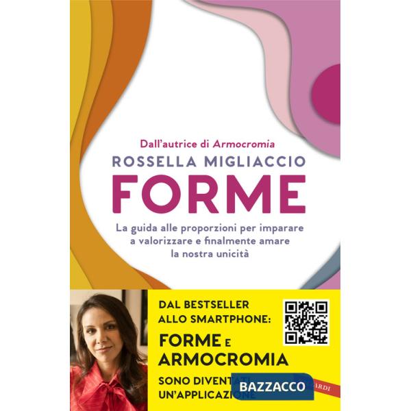 Forme. La guida alle proporzioni per imparare a valorizzare e finalmente amare la nostra unicità