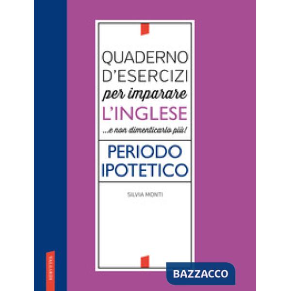 Quaderno d'esercizi per imparare l'inglese ...e non dimenticarlo più! Periodo ipotetico