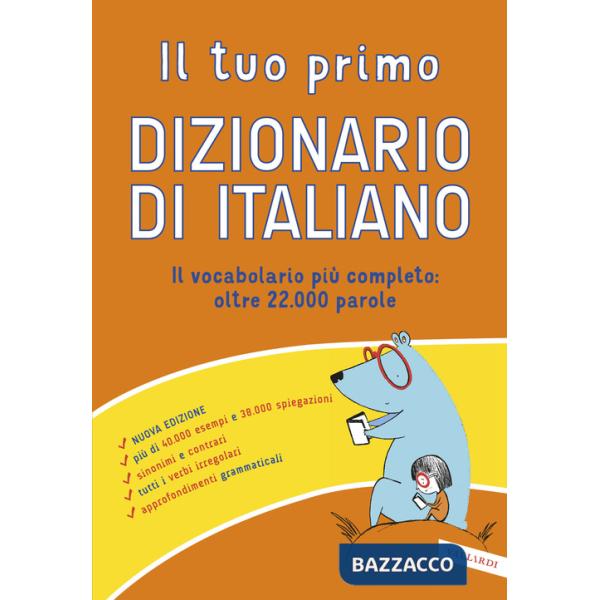 Tuo primo dizionario di italiano. Il vocabolario più completo: oltre 22.000 parole (Il)