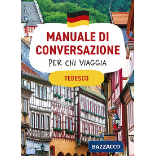 Tedesco. Manuale di conversazione per chi viaggia