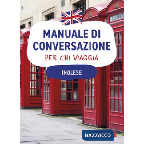 Inglese. Manuale di conversazione per chi viaggia