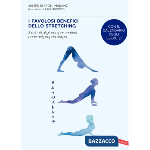 Favolosi benefici dello stretching. 3 minuti al giorno per sentirsi bene nel proprio corpo (I)