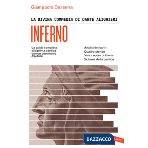 Divina Commedia di Dante Alighieri. Inferno. La guida completa alla prima cantica con un commento d'autore (La)