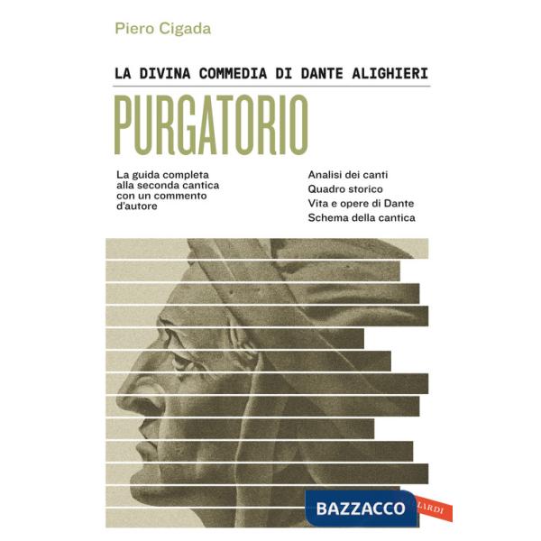 Divina Commedia di Dante Alighieri. Purgatorio. La guida completa alla seconda cantica con un commento d'autore (La)