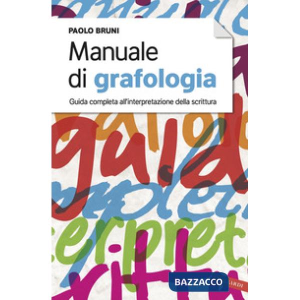Manuale di grafologia. Guida completa all'interpretazione della scrittura