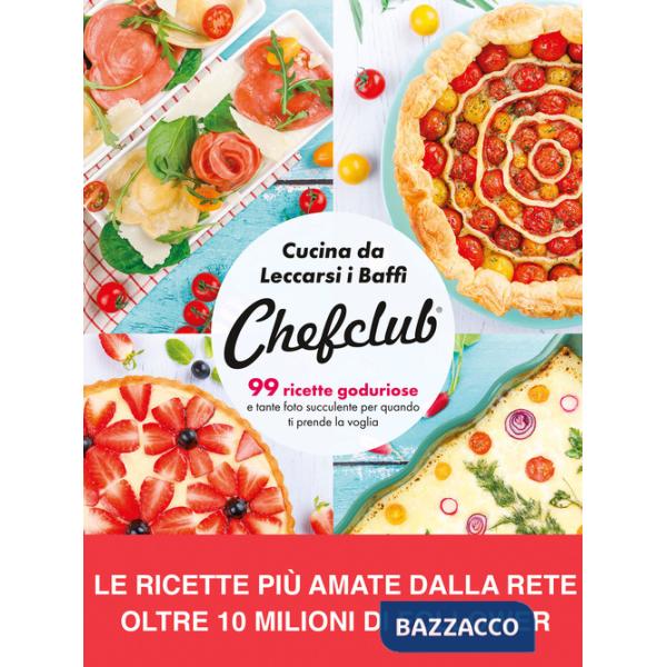 Cucina da leccarsi i baffi. 99 ricette goduriose, e tante foto succulente per quando ti prende la voglia