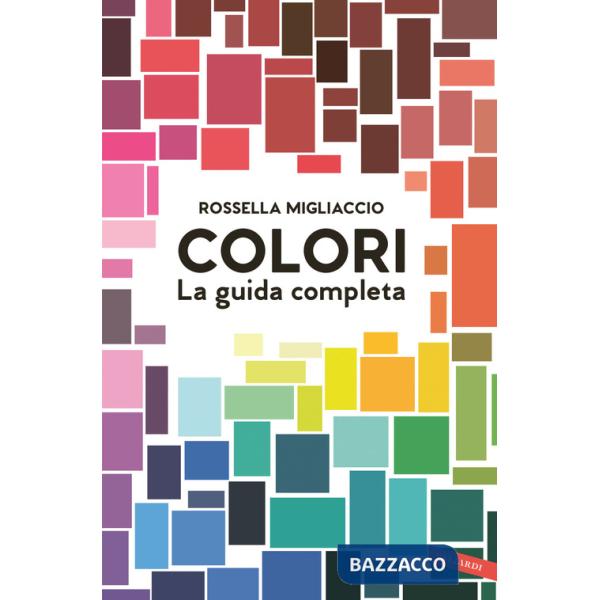 Colori. La guida completa