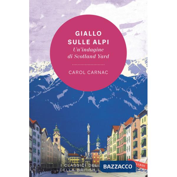 Giallo sulle Alpi. Un'indagine di Scotland Yard