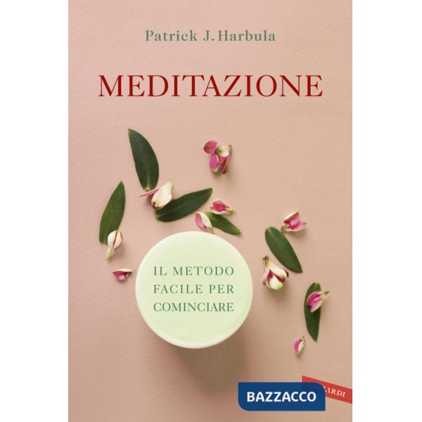 Meditazione. Il metodo facile per cominciare