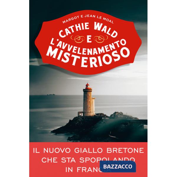 Cathie Wald e l'avvelenamento misterioso. Le inchieste del bistrot Bretzel et beurre salé