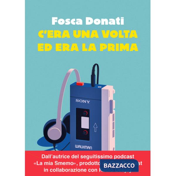 C'era una volta ed era la prima