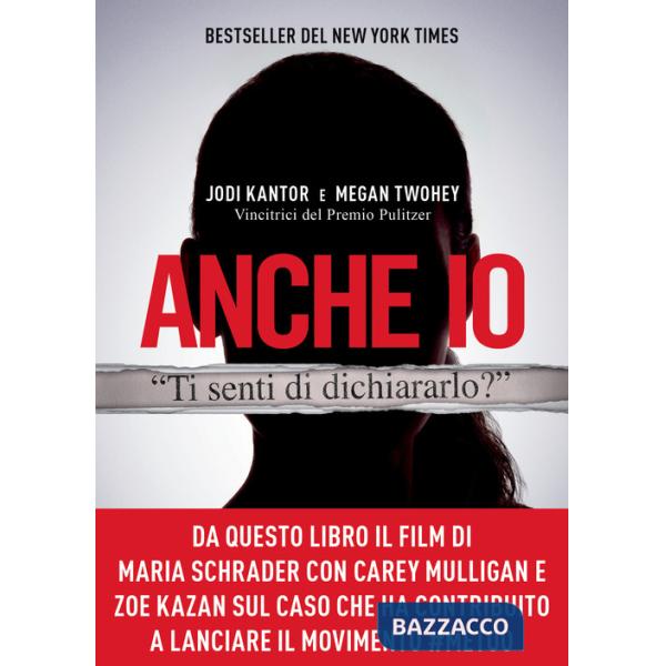 Anche io. Il caso che ha dato inizio al movimento MeToo
