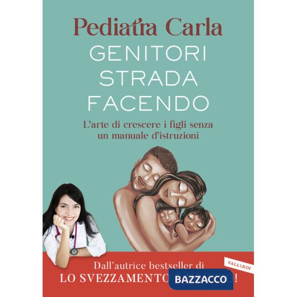 Genitori strada facendo. L'arte di crescere i figli senza un manuale d'istruzioni