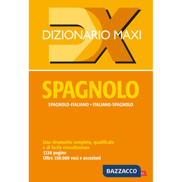 Dizionario maxi. Spagnolo. Spagnolo-italiano, italiano spagnolo