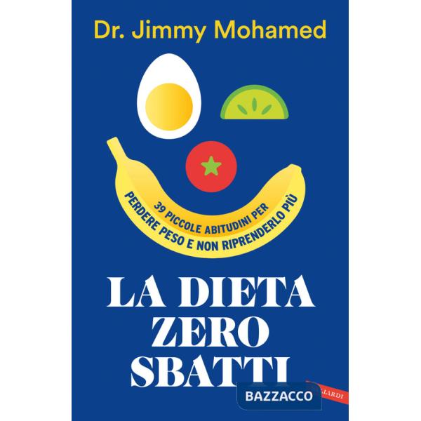 Dieta zero sbatti. 39 piccole abitudini per perdere peso e non riprenderlo più (La)