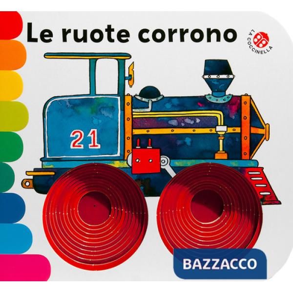 Ruote corrono. Ediz. a colori (Le)