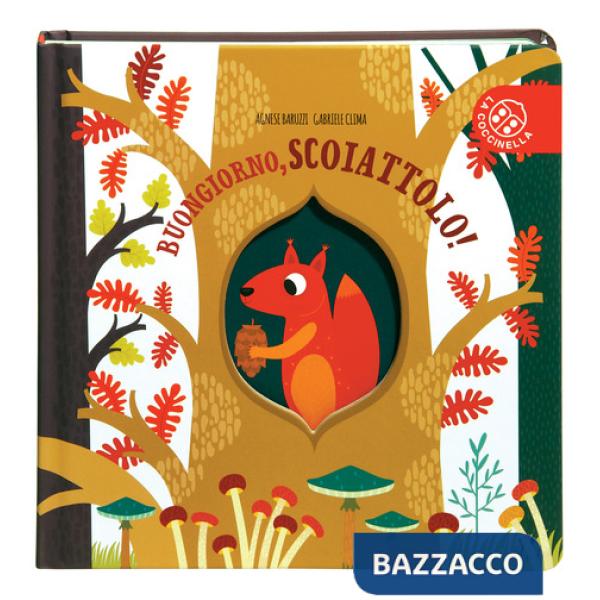 Buongiorno, scoiattolo! Ediz. a colori