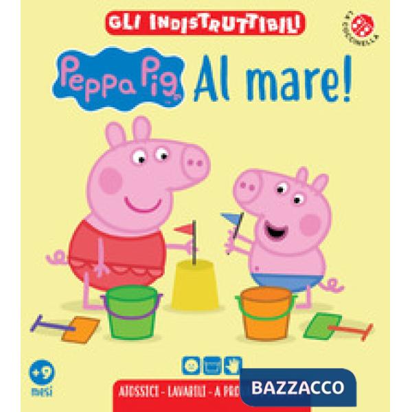 Al mare! Peppa Pig. Gli indistruttibili. Ediz. a colori