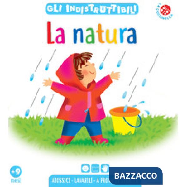 Natura. Gli indistruttibili. Ediz. a colori (La)