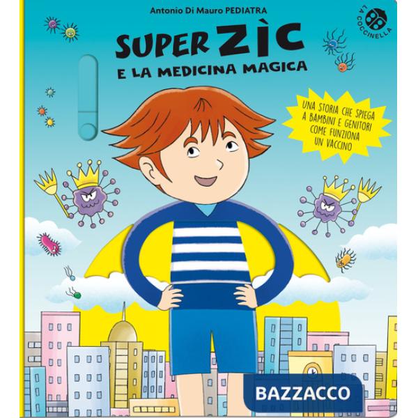 Super Zic e la medicina magica. Ediz. a colori