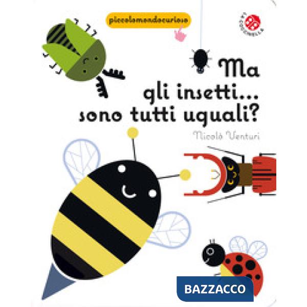 Ma gli insetti... Sono tutti uguali?