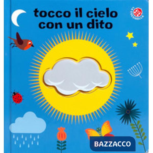Tocco il cielo con un dito. Ediz. a colori