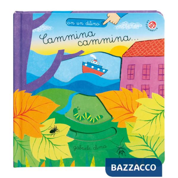 Cammina cammina. Ediz. a colori