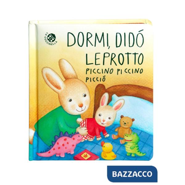 Dormi, Didò leprotto piccino piccino picciò. Ediz. a colori
