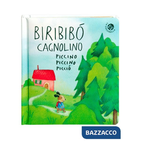 Biribibò cagnolino piccino piccino picciò. Ediz. a colori