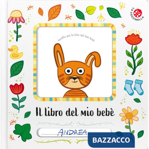 Libro del mio bebè. Ediz. a colori (Il)