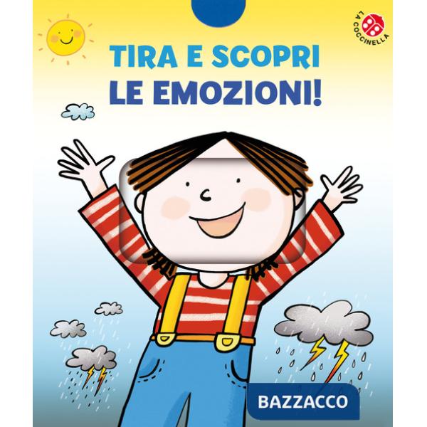 Tira e scopri le emozioni! Ediz. a colori