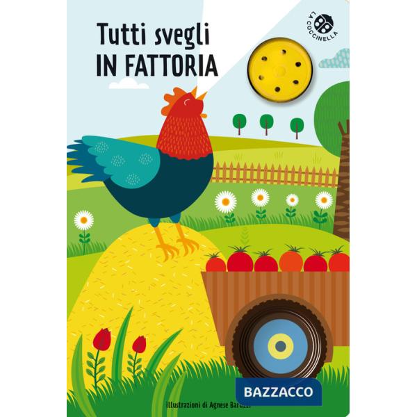 Tutti svegli in fattoria. Libro sonoro. Ediz. illustrata