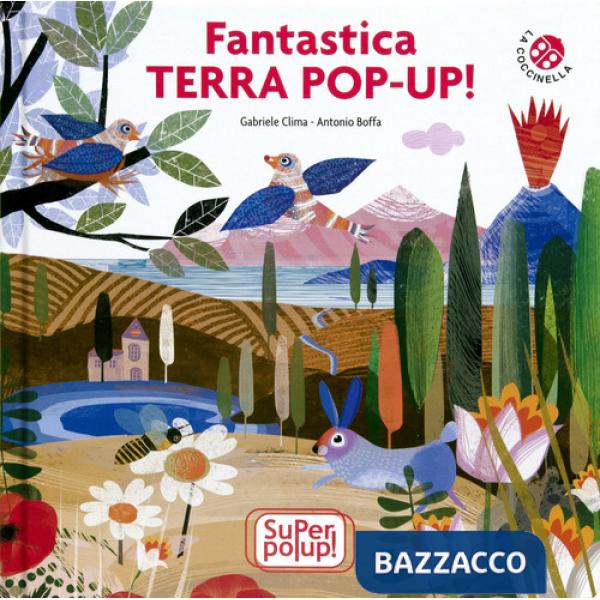 Fantastica terra pop-up. Super pop-up! Ediz. a colori