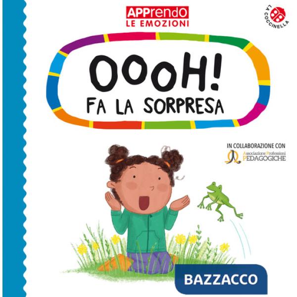 Oooh! fa la sorpresa. Faccio amicizia con le mie emozioni. Ediz. a colori