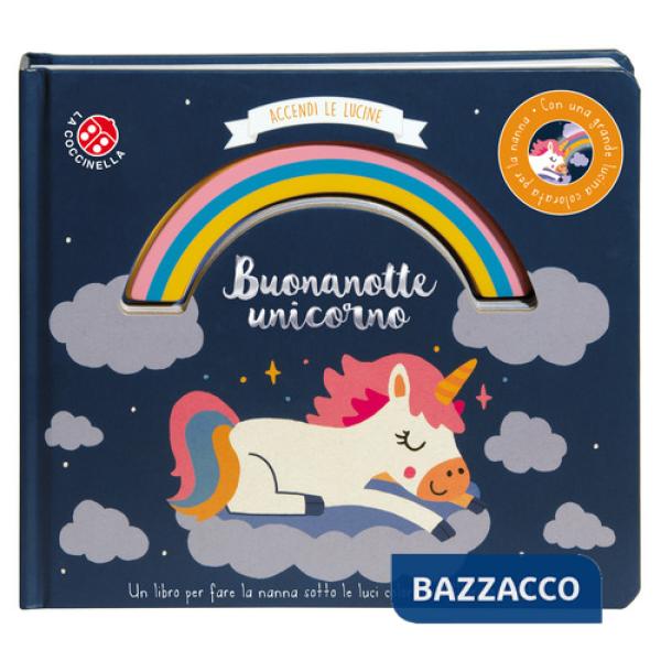 Buonanotte unicorno. Accendi le lucine. Ediz. a colori