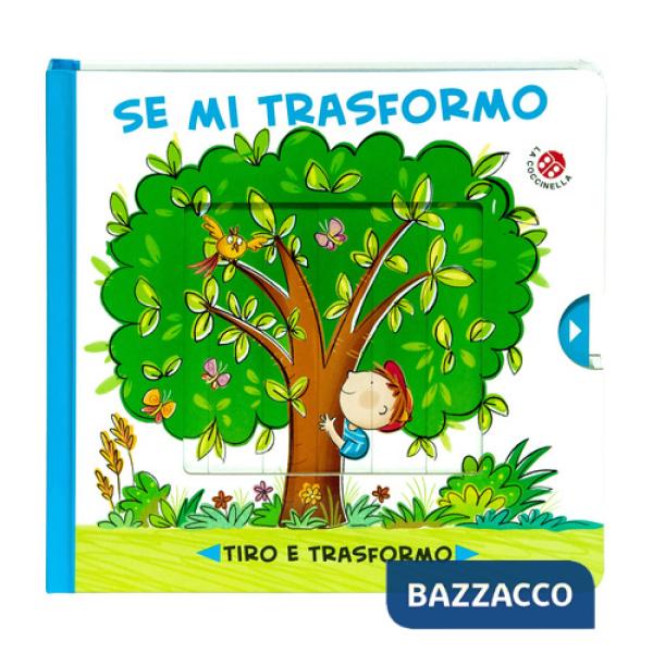 Se mi trasformo. Ediz. a colori