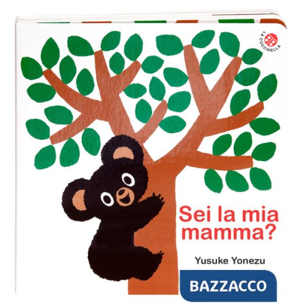 Sei la mia mamma? Bravo Orsetto