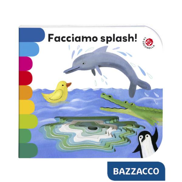 Facciamo splash! Ediz. illustrata