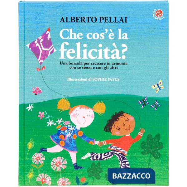 Che cos'è la felicità? Ediz. illustrata