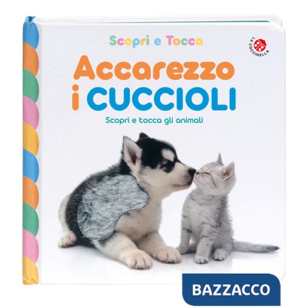 Accarezzo i cuccioli. Ediz. a colori
