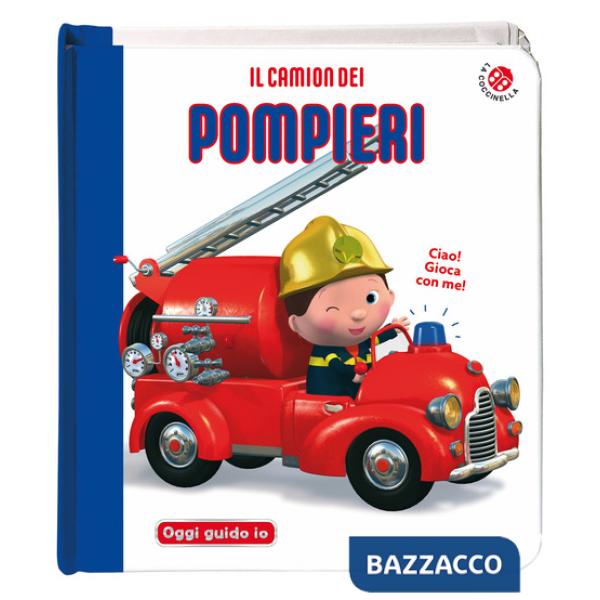 Camion dei pompieri. Blu oggi guido io. Ediz. a colori (Il)