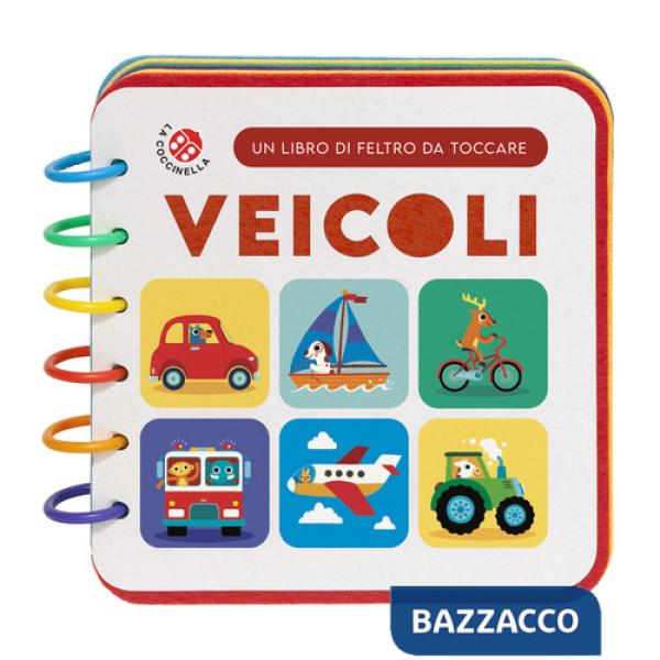 Veicoli. Un libro di feltro da toccare. Ediz. a colori