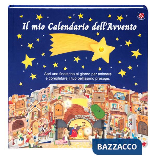 Mio calendario dell'Avvento. Apri una finestrella al giorno e costruisci il tuo presepe. Ediz. a colori (Il)