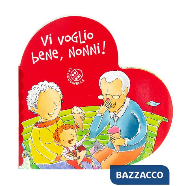 Vi voglio bene, nonni! Ediz. a colori